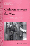 Children between the Wars: American Childhood, 1920-1940