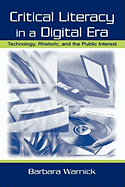Critical Literacy in a Digital Era: Technology, Rhetoric, and the Public Interest