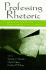 Professing rhetoric: selected papers from the 2000 Rhetoric Society of America Conference