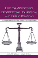 Law for Advertising, Broadcasting, Journalism, and Public Relations: A Comprehensive Text for Students and Practitioners