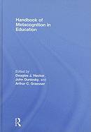 Handbook of metacognition in education