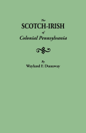 The Scotch-Irish of Colonial Pennsylvania
