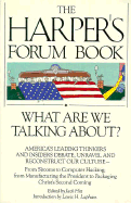 What Are We Talking About?: The Harper's Forum Book Jack Hitt, Jack Hill and Lewis H. Lapman