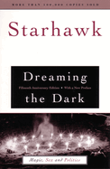 Dreaming the Dark: Magic, Sex, & Politics