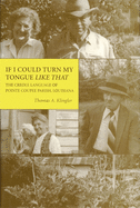 If I Could Turn My Tongue Like That: The Creole Language of Pointe Coupee Parish,Louisiana Thomas A. Klingler
