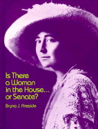Is There a Woman in the House...or Senate?
