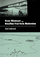 Oscar Niemeyer and Brazilian Free-Form Modernism