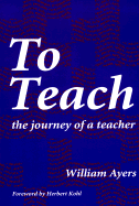 To Teach: The Journey of a Teacher