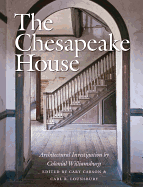 The Chesapeake House: Architectural Investigation by Colonial Williamsburg