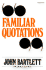 A Collection of Familiar Quotations