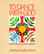 To Dance with God: Family Ritual and Community Celebration