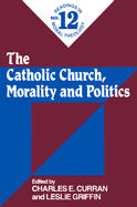 The Catholic Church, Morality and Politics