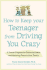 How to Keep Your Teenager from Driving You Crazy