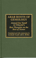 Arab Roots of Gemology: Ahmad Ibn Yusuf Al Tifaschi's Best Thoughts on the Best of Stones
