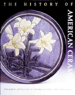 The History of American Ceramics: From Pipkins and Bean Pots to Contemporary Forms / 1607 to Present