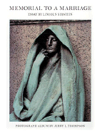 Memorial to a Marriage: An Album on the Saint-Gaudens Memorial in Rock Creek Cemetery Commissioned by Henry Adams in Honor of His Wife, Marian Hooper Adams