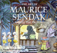 The Art of Maurice Sendak: 1980 to the Present