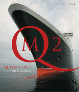 Queen Mary 2: The Birth of a Legend