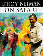 Leroy Neiman on Safari