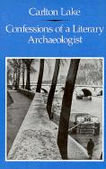 Confessions of a Literary Archaeologist
