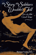 Story the Soldiers Wouldn't Tell: Sex in the Civil War