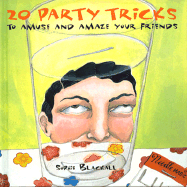 20 Party Tricks: To Amuse and Amaze Your Friends