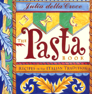 The Pasta Book: Recipes in the Italian Tradition