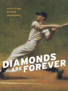 Diamonds Are Forever: Artists and Writers on Baseball