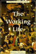 The Working Life: The Promise and Betrayal of Modern Work