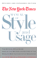 The New York Times Manual of Style and Usage, Revised and Expanded Edition: The Official Style Guide Used by the Writers and Editors of the World's Mostauthoritative Newspaper
