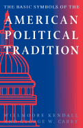 The Basic Symbols of the American Political Tradition