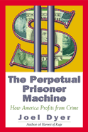 Perpetual Prisoner Machine: How America Profits from Crime