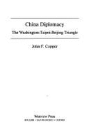 China Diplomacy: The Washington-Taipei-Beijing Triangle