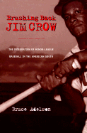 Brushing Back Jim Crow: The Integration of Minor-League Baseball in the American South