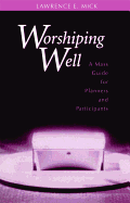 Worshipping Well: Mass Guide for Planners and Participants