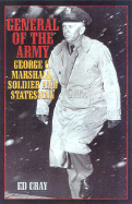 General of the Army: George C. Marshall, Soldier and Statesman