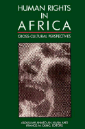 Human Rights in Africa: Cross-Cultural Perspectives