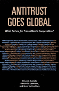 Antitrust Goes Global: What Future for Transatlantic Cooperation?