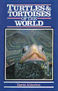 Turtles and Tortoises of the World