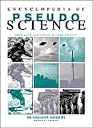 Encyclopedia of Pseudoscience: From Alien Abductions to Zone Therapy