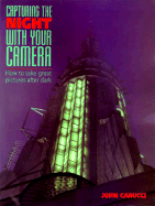 Capturing the Night with Your Camera: How to Take Great Photographs After Dark