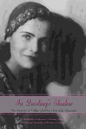 In Quisling's Shadow: The Memoirs of Vidkun Quisling's First Wife, Alexandra