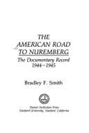 The American road to Nuremberg : the documentary record 1944-1945