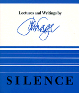 Silence: Lectures and Writings