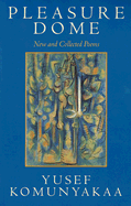 Pleasure Dome: New and Collected Poems