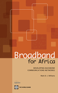 Broadband for Africa: Developing Backbone Communications Networks