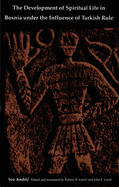 The Development of Spiritual Life in Bosnia Under the Influence of Turkish Rule