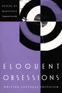Eloquent Obsessions: Writing Cultural Criticism
