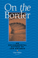 On the Border: An Environmental History of San Antonio
