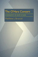 The O'Hara Concern: A Biography of John O'Hara